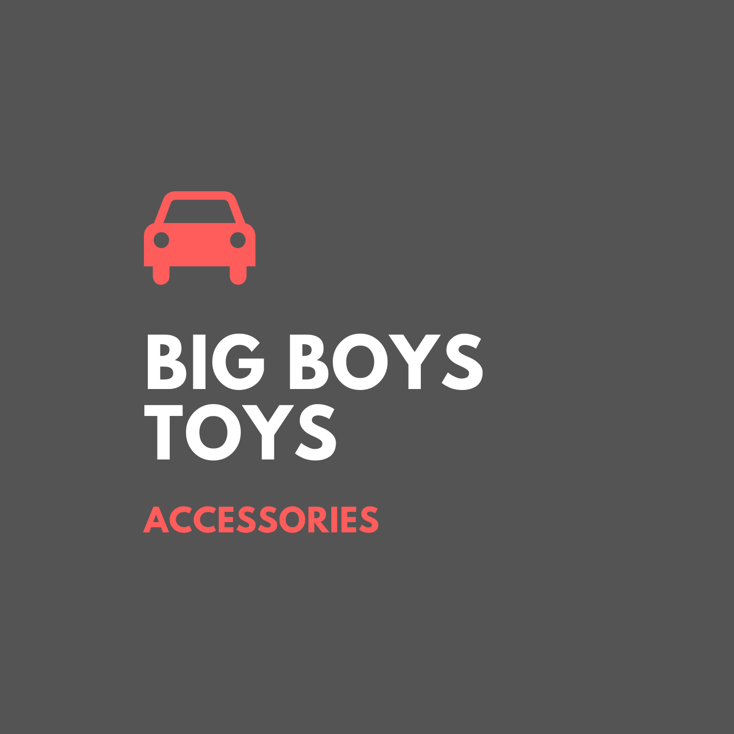 The big boys toys car accessories